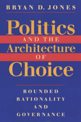 Cover of Politics and the Architecture of Choice