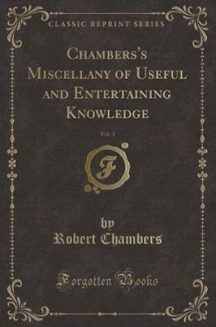 Cover of Chambers's Miscellany of Useful and Entertaining Knowledge, Vol. 3 (Classic Reprint)