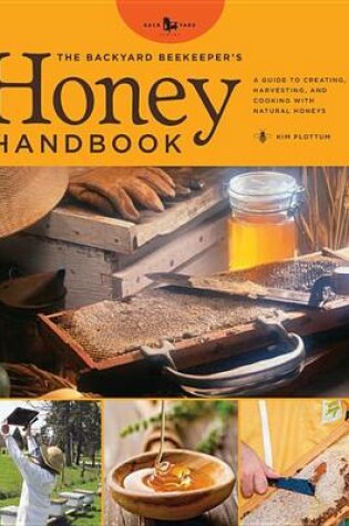 Cover of The Backyard Beekeeper's Honey Handbook