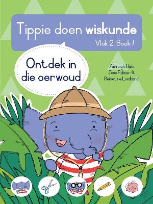 Book cover for Tippie doen wiskunde (Vlak 2 Boek 1): Ontdek in die oerwoud