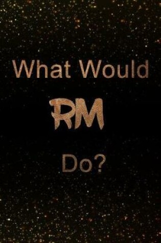 Cover of What Would Rm Do?