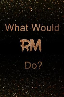 Book cover for What Would Rm Do?