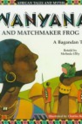 Cover of Wanyana and Matchmaker Frog