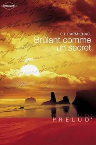 Cover of Brulant Comme Un Secret (Harlequin Prelud')