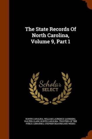 Cover of The State Records of North Carolina, Volume 9, Part 1