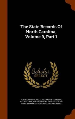 Book cover for The State Records of North Carolina, Volume 9, Part 1