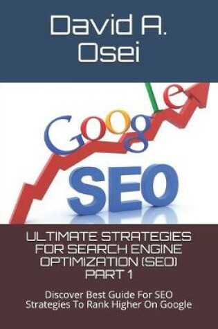 Cover of Ultimate Strategies for Search Engine Optimization (Seo) Part 1