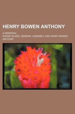 Cover of Henry Bowen Anthony; A Memorial