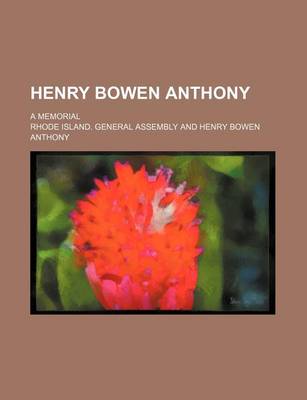 Book cover for Henry Bowen Anthony; A Memorial