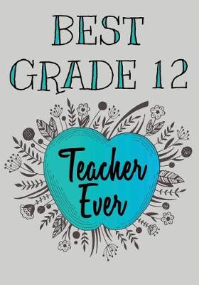 Book cover for Best Grade 12 Teacher Ever