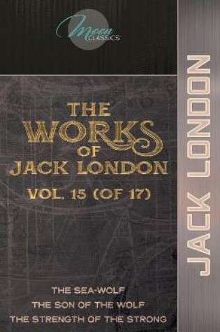 Cover of The Works of Jack London, Vol. 15 (of 17)