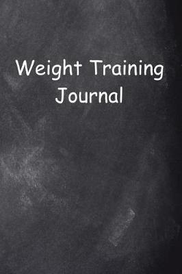 Cover of Weight Training Journal Chalkboard Design