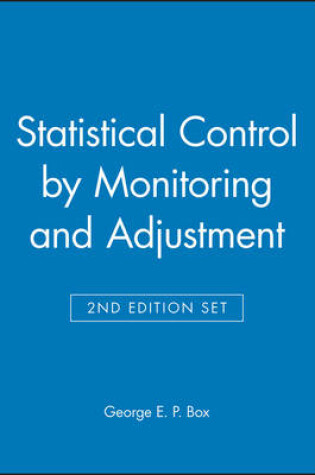 Cover of Statistical Control by Monitoring and Adjustment 2e & Statistics for Experimenters: Design, Innovation, and Discovery 2e Set
