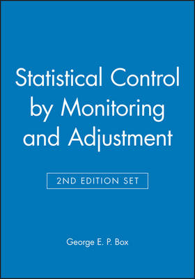 Cover of Statistical Control by Monitoring and Adjustment 2e & Statistics for Experimenters: Design, Innovation, and Discovery 2e Set