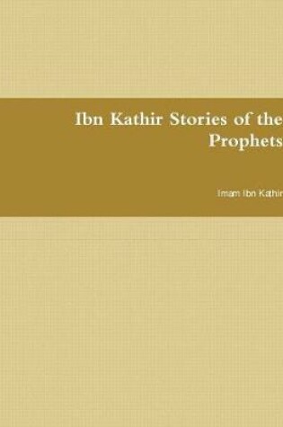 Cover of Ibn Kathir Stories of the Prophets