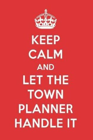 Cover of Keep Calm and Let the Town Planner Handle It