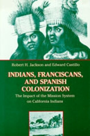 Cover of Indians, Franciscans and Spanish Colonization