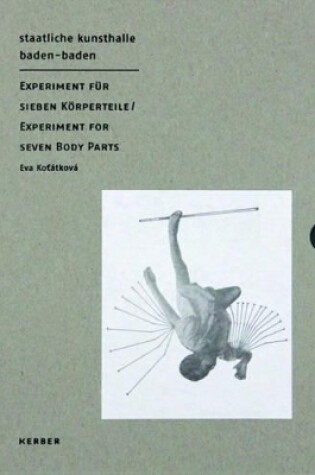 Cover of Eva Kotatkova: Experiment for Seven Body Parts