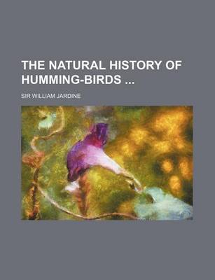 Book cover for The Natural History of Humming-Birds