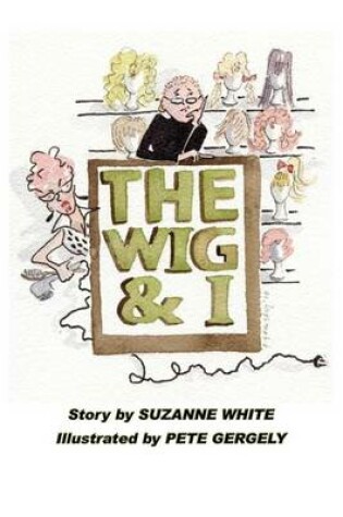 Cover of The Wig and I