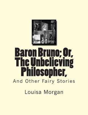 Book cover for Baron Bruno; Or, The Unbelieving Philosopher,