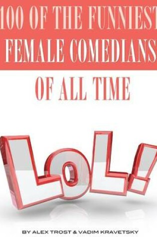 Cover of 100 of the Funniest Female Comedians of All Time