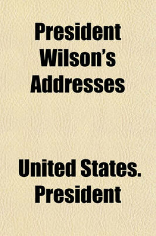 Cover of President Wilson's Addresses