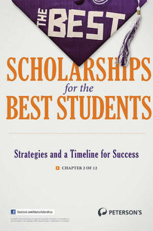 Cover of The Best Scholarships for the Best Students--Strategies and a Timeline for Success