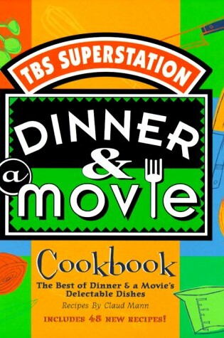 Cover of Dinner & a Movie Cookbook