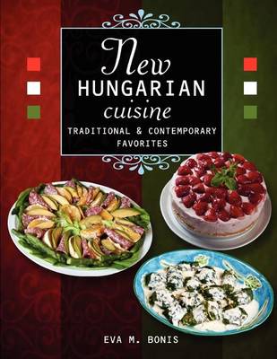 Book cover for New Hungarian Cuisine. Traditional and Contemporary Favorites