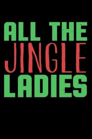 Cover of All The Jingle Ladies