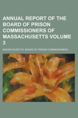 Cover of Annual Report of the Board of Prison Commissioners of Massachusetts Volume 3