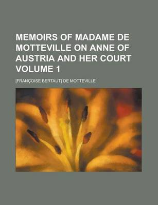 Book cover for Memoirs of Madame de Motteville on Anne of Austria and Her Court (Volume 1)