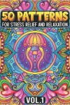 Book cover for 50 Patterns for Stress Relief and Relaxation Volume 1