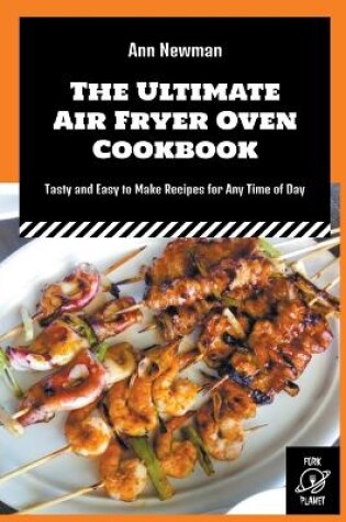Cover of The Ultimate Air Fryer Oven Cookbook