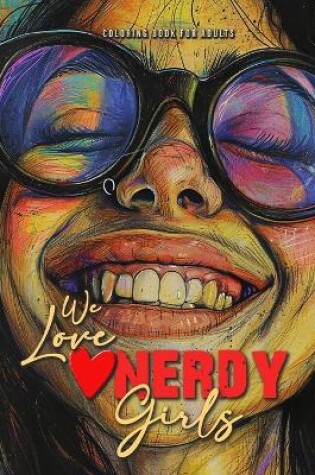 Cover of We love nerdy Girls coloring book for adults