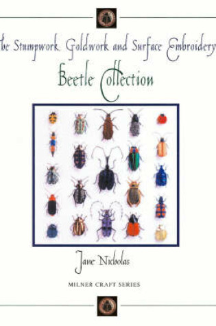 Cover of Stumpwork, Goldwork & Surface Embroidery Beetle Collection