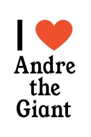 Cover of I Love Andre the Giant