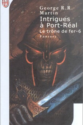 Cover of Le Trone de Fer T6 - Intrigues a Port-Re