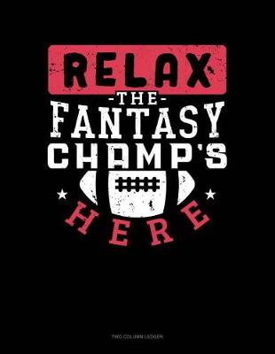 Book cover for Relax, the Fantasy Champ's Here