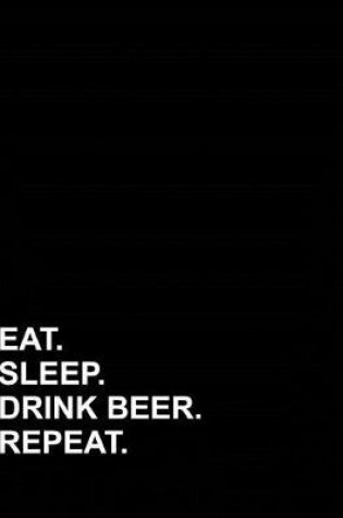 Cover of Eat Sleep Drink Beer Repeat