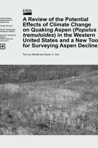 Cover of A Review of the Potential Effects of Climate Change on Quaking Aspen (Populus tremuloides) in the Western United States and a New Tool for Surveying Aspen Decline