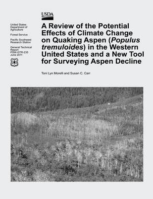 Book cover for A Review of the Potential Effects of Climate Change on Quaking Aspen (Populus tremuloides) in the Western United States and a New Tool for Surveying Aspen Decline
