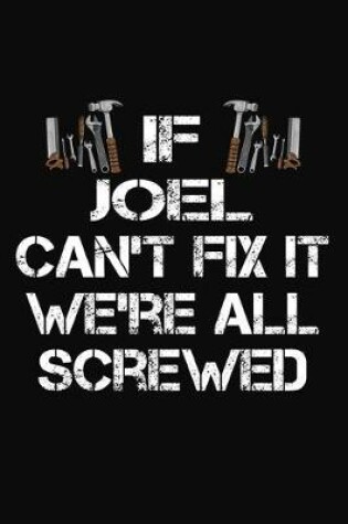 Cover of If Joel Can't Fix It We're All Screwed