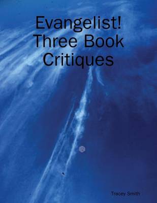 Book cover for Evangelist! Three Book Critiques