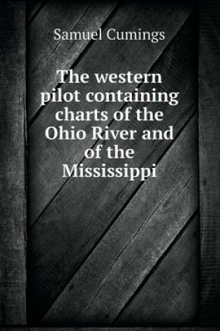 Cover of The western pilot containing charts of the Ohio River and of the Mississippi