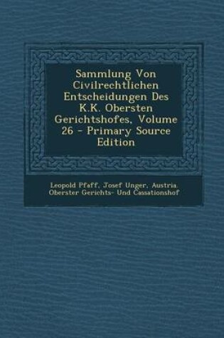 Cover of Sammlung Von Civilrechtlichen Entscheidungen Des K.K. Obersten Gerichtshofes, Volume 26