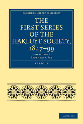 Book cover for The First Series of the Hakluyt Society, 1847-99 100 Volume Paperback Set