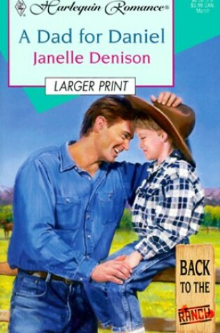 Cover of A Dad for Daniel (Back to the Ranch)