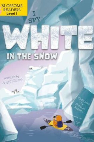 Cover of I Spy White in the Snow